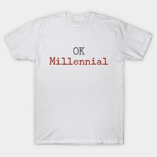 OK Millennial T-Shirt